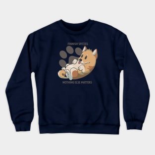 Finnish spitz, nothing else matters Crewneck Sweatshirt